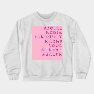 Social Media Seriously Harms Your Mental Health Millenial Pink Aesthetic Crewneck Sweatshirt